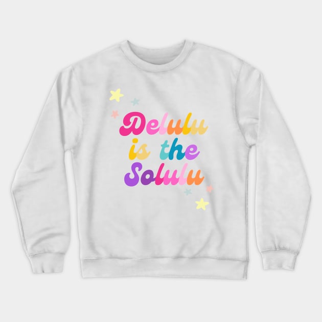 Delulu is the solulu (white) Crewneck Sweatshirt by applebubble